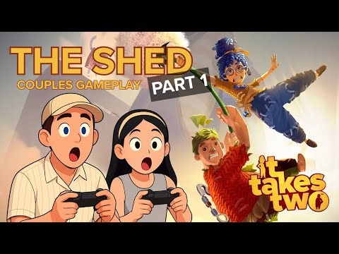 It Takes Two - Chapter 1: The Shed (Part 1) | Couples Gameplay
