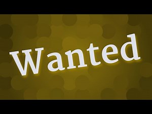 WANTED pronunciation • How to pronounce WANTED