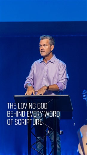 The Loving God Behind Every Word of Scripture | The Chapel