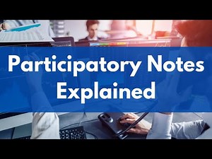 Participatory Notes Explained | P-Notes Explained | Features of Participatory Notes