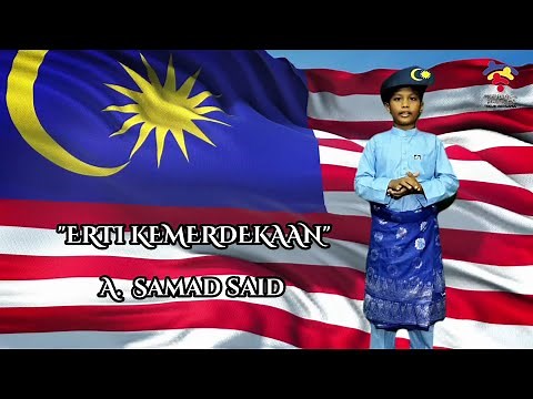 Sajak Kemerdekaan : Erti Kemerdekaan (A.Samad Said)