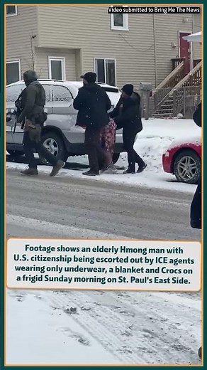 Elderly Hmong U.S. citizen escorted out by ICE in St. Paul wearing only underwear, blanket
