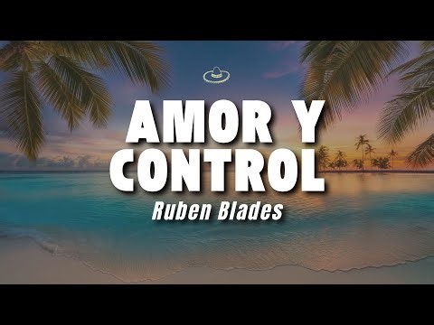 Ruben Blades - Amor Y Control (LetraLyrics)