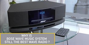 Why Is Bose Wave Music System Still The Best Wave Radio ?