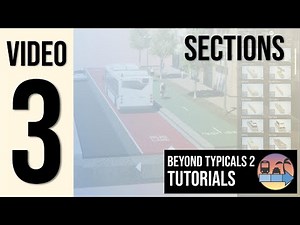 Beyond Typicals 2 Tutorial Series | Part 3 - Sections