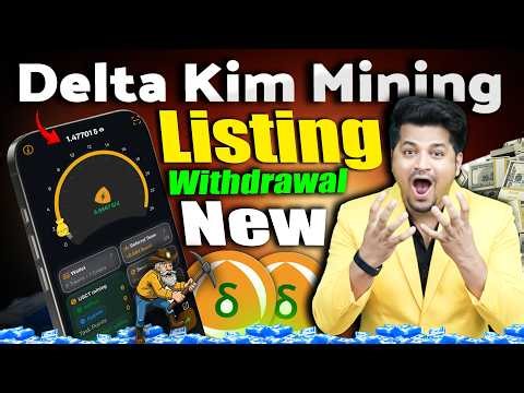 New mining App Delta Kim | Delta Kim Listing Update | Delta Kim Withdrawal | New Mining App 2026