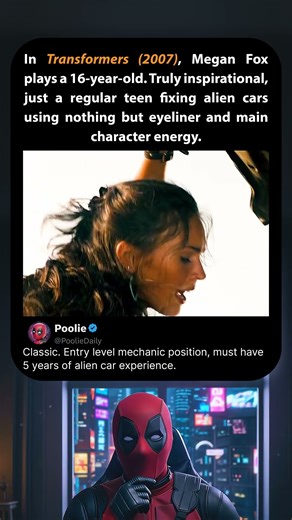 In Transformers (2007) Megan Fox plays a 16-year-old