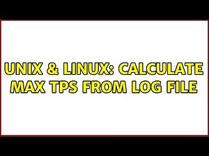 Unix & Linux: Calculate max TPS from log file