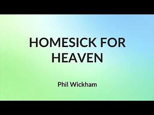Homesick For Heaven - Phil Wickham (Lyric Video)