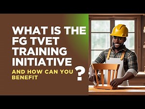 What is Nigeria's TVET Training Initiative and How Can You Benefit?