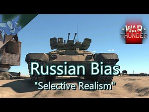 Russian Bias "Selective Realism" - War Thunder