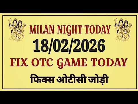 Milan night Today 18/02/2026 | Milan night panel chart | Milan Night Chart | Milan Night Jodi Chart