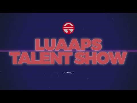 LUAAPS Talent Show 2024-2025 Recap & Song!