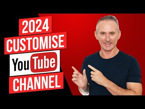 How to Customise Your YouTube Channel Setup 2024