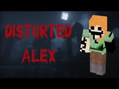 Minecraft Creepypasta: Distorted Alex