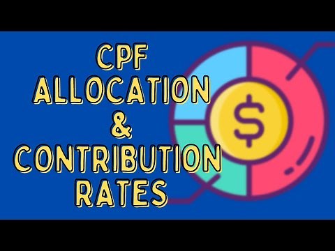 How Much Of Your Salary Goes To Your CPF? Understanding CPF Contribution and Allocation Rates