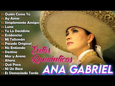 Ana Gabriel Sus Mas Hermosa Canciones (25 Grandes Exitos) 🌹 Todos Sus Éxitos Románticos #anagabriel