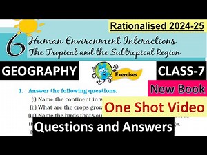 Class 7 Geography Chapter 6 exercises (Human environment interactions The tropical .....)