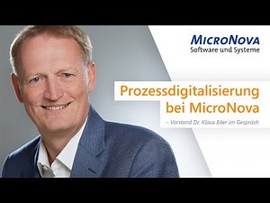 Prozessdigitalisierung bei MicroNova – Vorstand Dr. Klaus Eder im Gespräch