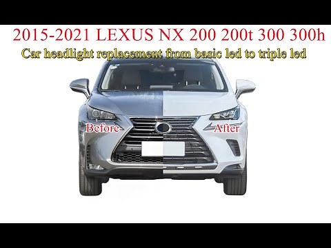 2015-2021 LEXUS NX 300 NX300 triple led car headlight modification show modified cars led 車燈改裝