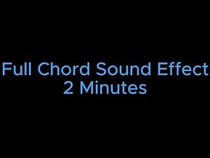 Full Chord Sound Effect 2 Minutes