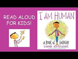 I AM HUMAN A Book of Empathy Read Aloud For KIDS!