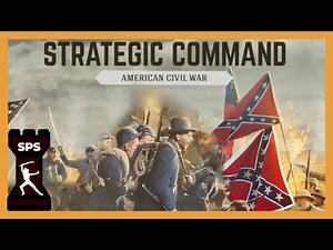 I KNOW YOU HAVE BEEN WAITING FOR THIS WARGAME - Strategic Command : American Civil War - First Look