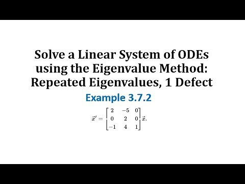 (3.7.2) Solve a Linear System of ODEs using the Eigenvalue Method: Repeated Eigenvalues, 1 Defect