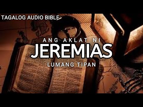 AKLAT NI JEREMIAS | LUMANG TIPAN | TAGALOG AUDIO BIBLE | BOOK OF JEREMIAH | FULL CHAPTER