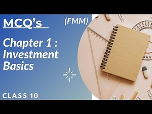 CH 1 Investment Basics MCQ’s of class 10 (FMM) by Brilliant Mind