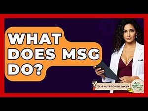 What Does MSG Do? - Your Nutrition Network