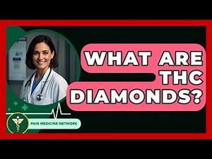 What Are THC Diamonds? - Pain Medicine Network