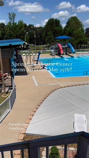 Springdale Aquatic Center opens for the season on Saturday, May 25th!!! | Springdale Parks and Recreation