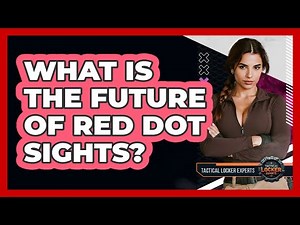 What Is The Future Of Red Dot Sights? - Tactical Locker Experts