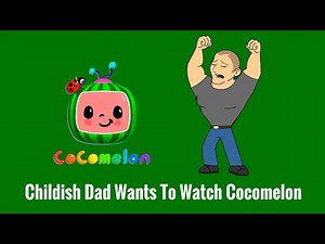 Childish Dad Wants To Watch Cocomelon