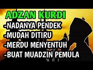 Adzan Kurdi Ini Mudah ditiru Karena Pendek Dan Merdu