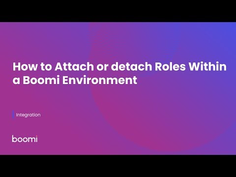 How to Attach or detach Roles Within a Boomi Environment