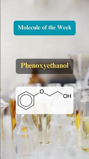 #4 | Molecule of the Week | Phenoxyethanol