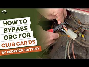How to Bypass OBC for Club Car DS by Bedrock Battery