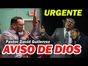 Urgente! Aviso de Dios - Pastor David Gutierrez