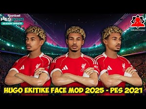 Hugo Ekitike New Face Mod 2025 - PES 21 & FL 25 + installation Sider & CPK