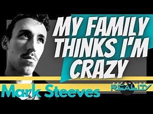 88 - Mark Steeves - My Family Thinks I'm Crazy