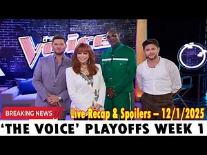 ‘The Voice’ Playoffs Week 1 Live Recap & Spoilers – 12/1/2025