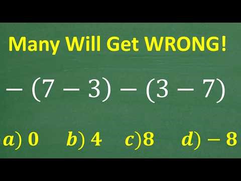 —(7 — 3) — (3 —7) = ? Many Will Get This WRONG!