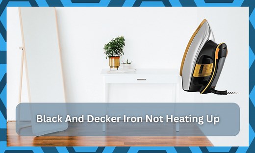 5 Reasons Why Your Black And Decker Iron Is Not Heating Up - DIY Smart Home Hub