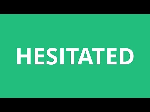 How To Pronounce Hesitated - Pronunciation Academy