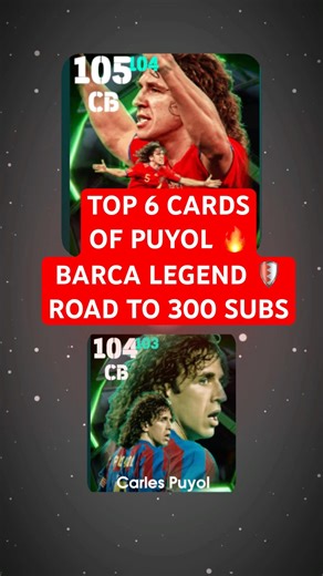 TOP 6 🔥 Cards of Carles Puyol | BEST CB in FC Barcelona History 🛡️|Road to 100 Likes 👍300 Subs 🚀