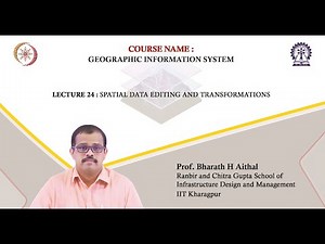 Lecture 24 : Spatial Data Editing and Transformations