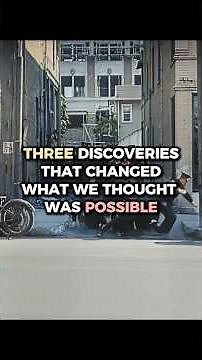 Three Discoveries That Changed What We Thought Was Possible
