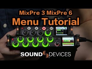 Rewind : Sound Devices MixPre 3, MixPre 6 Menu Tutorial